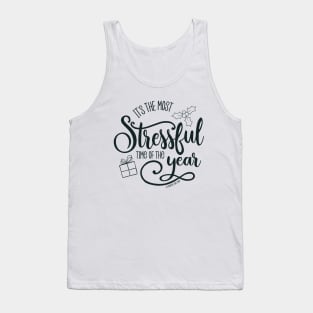 The Most Stressful Time of the Year © GraphicLoveShop Tank Top